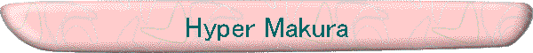 Hyper Makura